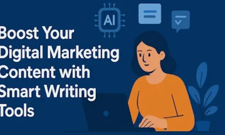 Boost Your Digital Marketing Content with Smart Writing Tools