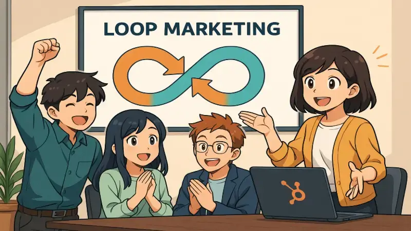 What Is the Role of Loop Marketing and Why Does It Matter?