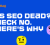 Is SEO Dead? Real Data vs. Internet Hysteria